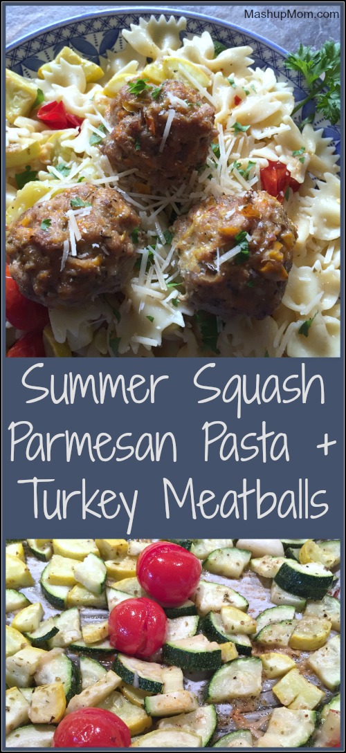 summer squash parmesan pasta + turkey meatballs