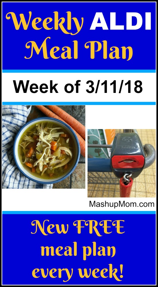 Looking for a March 2018 ALDI Meal Plan? Here's your FREE ALDI meal plan for the week of 3/11/18 - 3/17/18 -- find new FREE ALDI Meal Plans each week @ MashupMom.com.