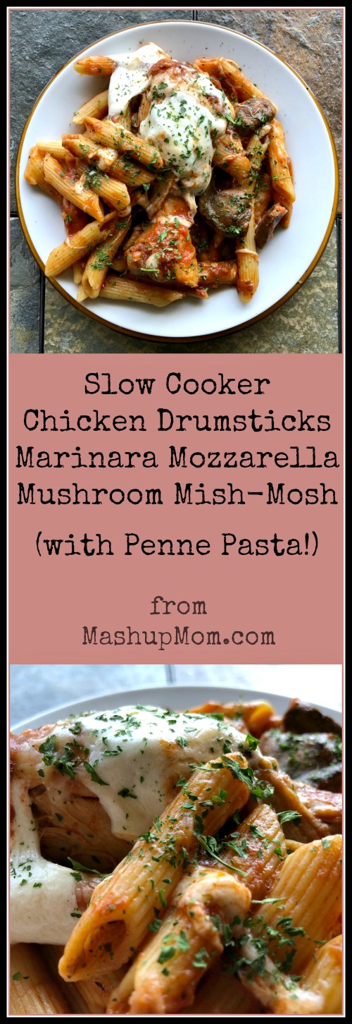 This Slow Cooker Chicken Drumsticks Marinara Mozzarella Mushroom Mish-Mosh (with Penne Pasta!) is such an easy family recipe, and a big step up from your basic pasta and sauce. Your Crock-Pot slow cooks the drumsticks to perfect fall-apart tenderness, while cooking in marinara keeps them moist and savory. Mozzarella and Parmesan cheeses add a salty tang and creaminess to balance out the acidity of the tomato sauce, in a brilliant mish-mosh-mashup of flavor. 