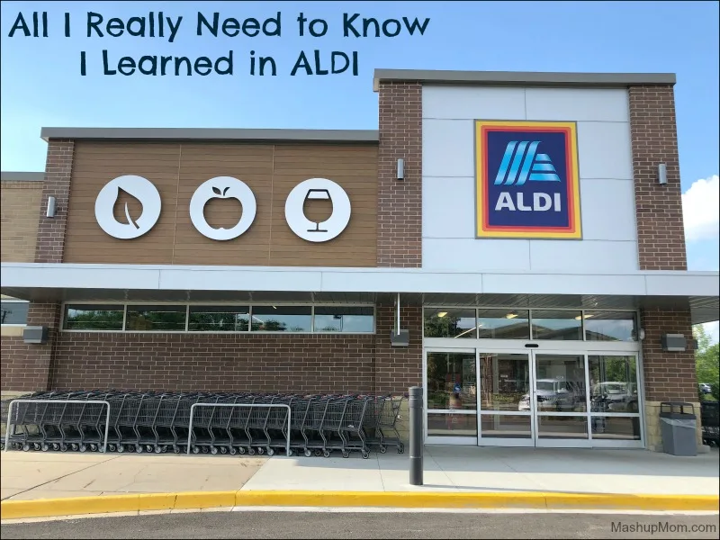 All I really need to know I learned in ALDI: With apologies to Robert Fulghum. This little unpretentious grocery store really represents its own microcosm of how to act and how to be in the world. ALDI teaches us everything from "Pay it Forward" to "Always Be Prepared." all I really need to know I learned in ALDI