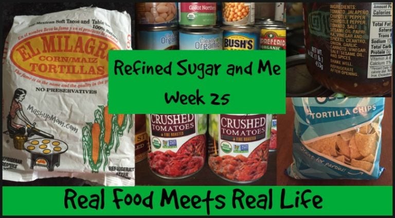 Refined Sugar and Me Week 25 -- Real Food Meets Real Life