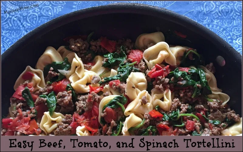 easy beef tomato and spinach tortellini