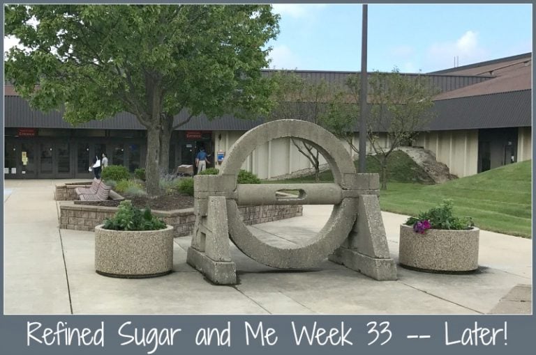 Refined Sugar and Me Week 33 -- Later!