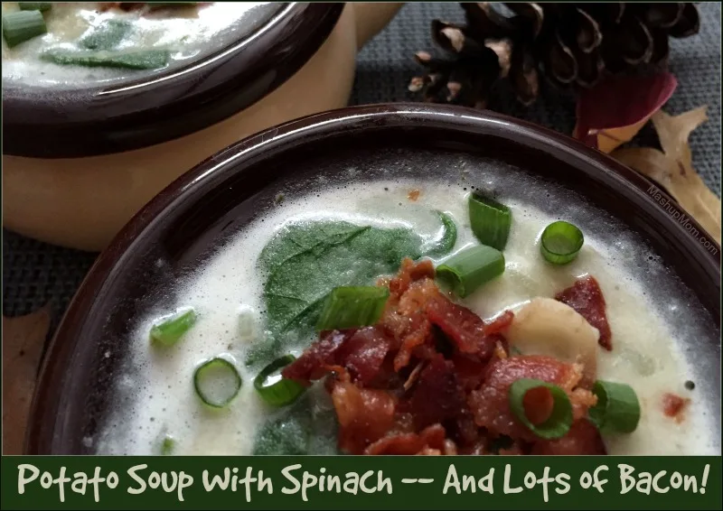 potato soup with spinach and lots of bacon