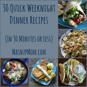 30 quick weeknight dinner recipes in 30 minutes or less!