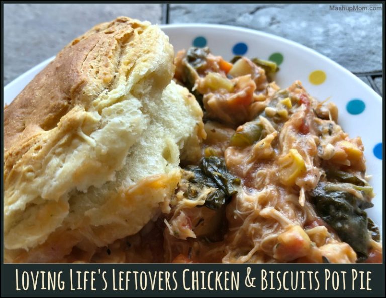 Loving Life's Leftovers Chicken & Biscuits Pot Pie