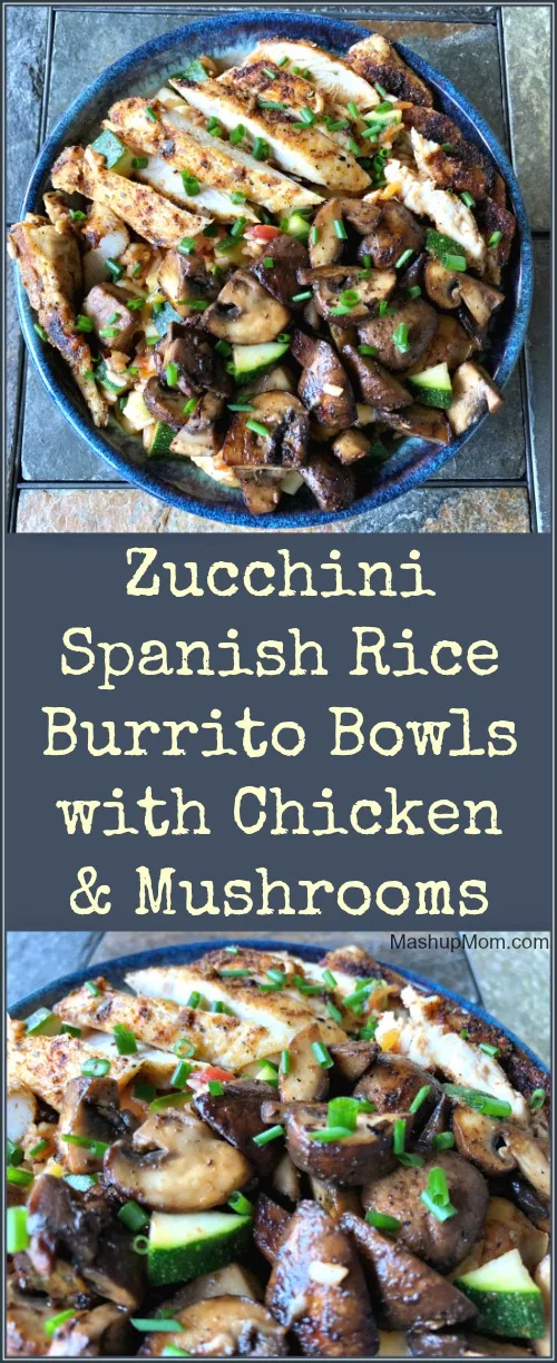 zucchini spanish rice burrito bowls with chicken and mushrooms