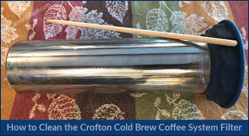 how to clean the crofton cold brew coffee filter