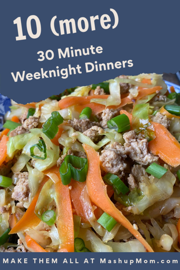 Ten (more) easy weeknight dinner recipes from Mashup Mom! Get any of these 30 minute meals on your table in a hurry, because dinner is saved.