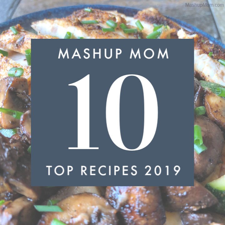 Here are the top ten Mashup Mom recipes from 2019, from a deconstructed vegetarian enchiladas skillet to sheet pan cauliflower & chicken! Let's celebrate the best food from the last year, and look forward to more fabulous new recipes in 2020.