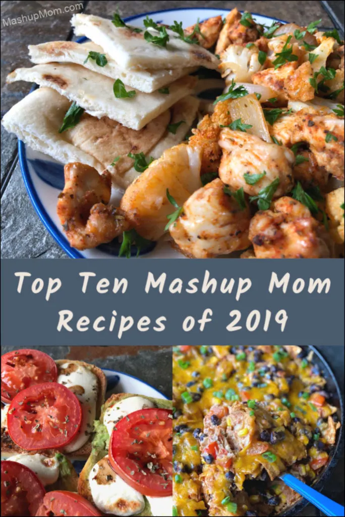Here are the top ten Mashup Mom recipes from 2019, from a deconstructed vegetarian enchiladas skillet to sheet pan cauliflower & chicken! Let's celebrate the best food from the last year, and look forward to more fabulous new recipes in 2020.