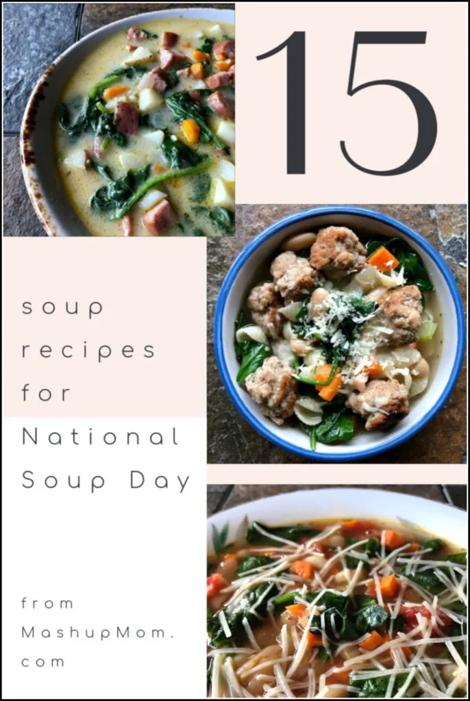 15 filling soup recipes for National Soup Day: Potato & Polska kielbasa soup, Italian wedding soup with turkey meatballs, taco soup, leftover turkey soup, wonton soup with spinach, and so much more!