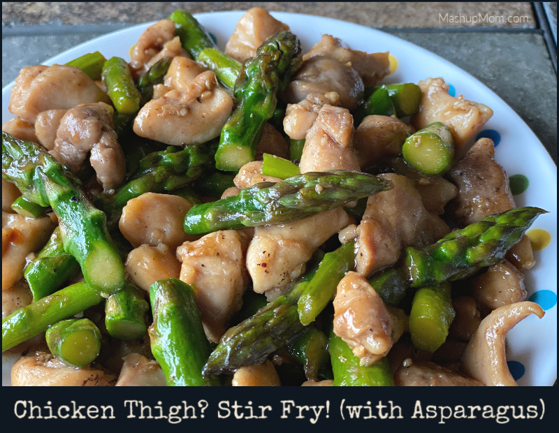 Next up in our series of easy weeknight dinner recipes that can be on your table in 30 minutes or less: Chicken Thigh? Stir Fry! (with Asparagus). Using boneless skinless thighs keeps this chicken stir fry recipe tender & tasty, but you can also use chicken breast if that's what you have on hand.