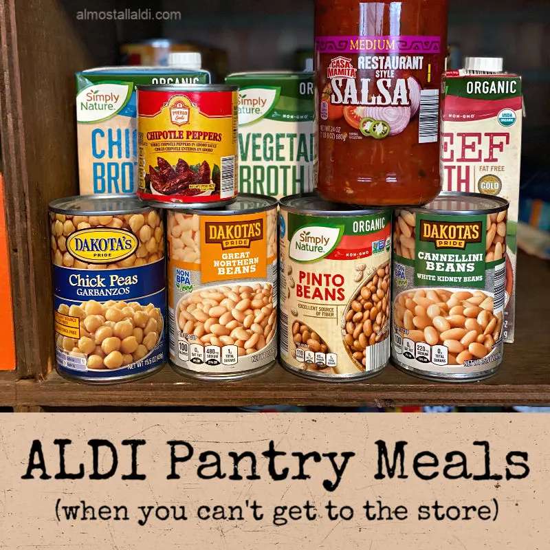 ALDI pantry meals when you won't be able to get to the store for a while