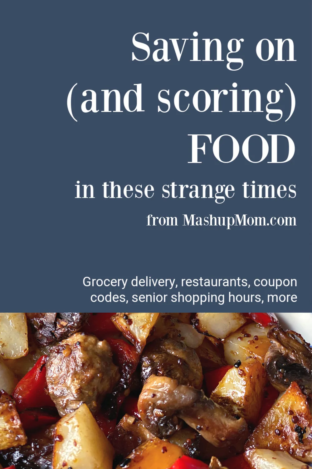 Saving on food, scoring groceries, saving on restaurant delivery, coupon codes, senior shopping hours, and more resources for strange times.