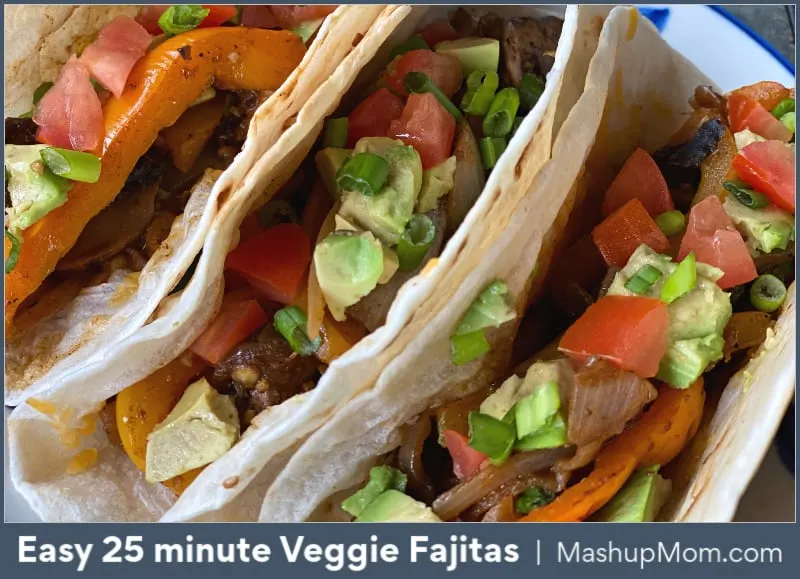 25 minute vegetarian fajitas with peppers mushroom and onion