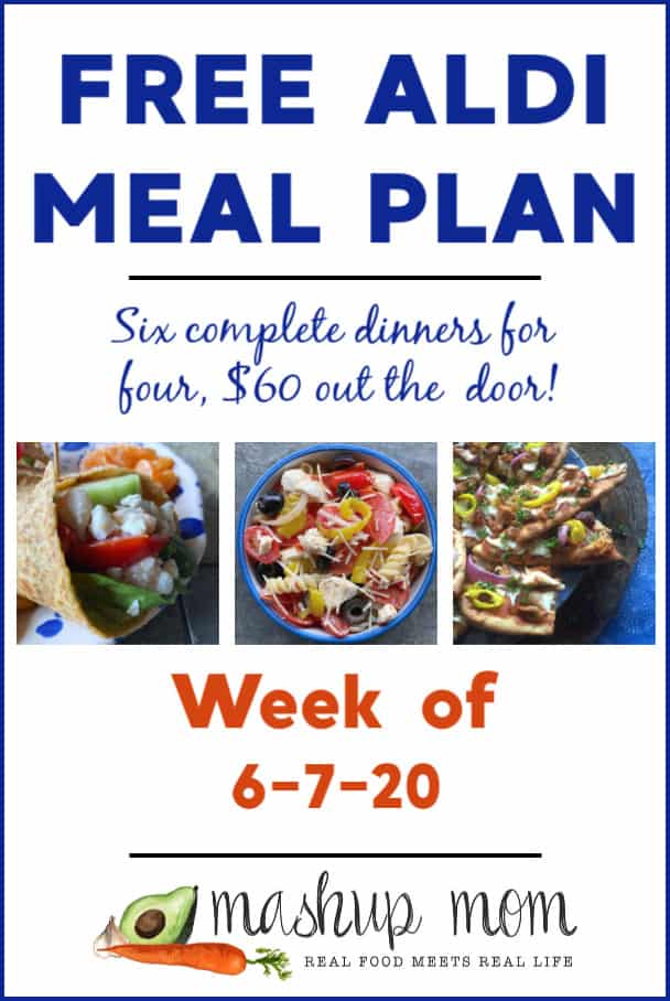 Free ALDI Meal Plan week of 6/7/20: Six complete dinners for four, $60 out the door.