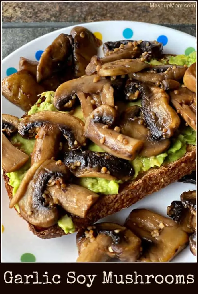 Easy garlic soy mushrooms (on avocado toast!).