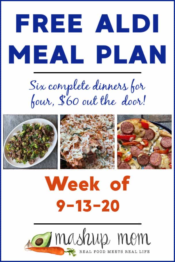 Mashup Mom ALDI Meal Plan week of 9/13/20: Six dinners for four, $60 out the door!