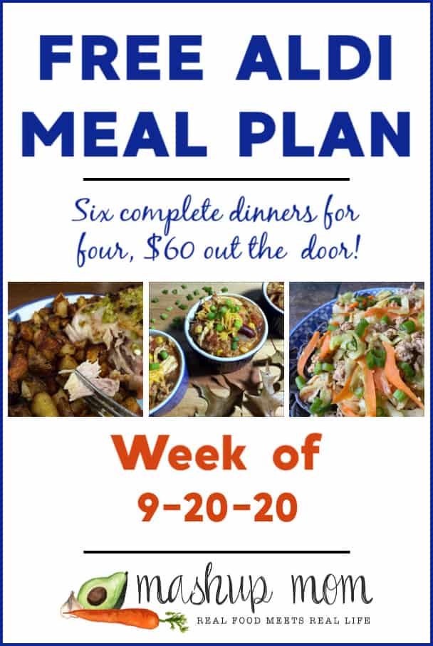 Mashup Mom free ALDI meal plan week of 9/20/20: Six complete dinners for four, $60 out the door!