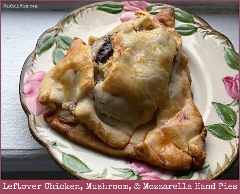 Leftover chicken hand pies with mushrooms & mozzarella