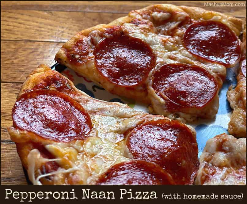 Pepperoni Naan Pizza with homemade pizza sauce is done in 30 minutes!