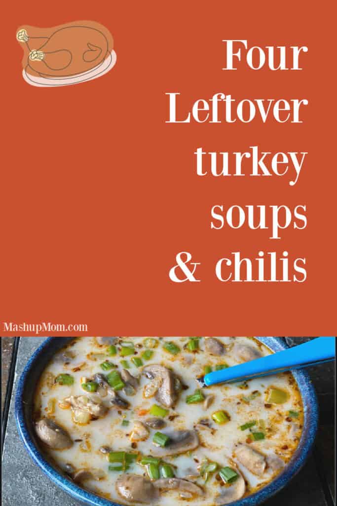 Four leftover turkey soups & chilis: Take full advantage of leftover turkey in these easy & hearty recipes!