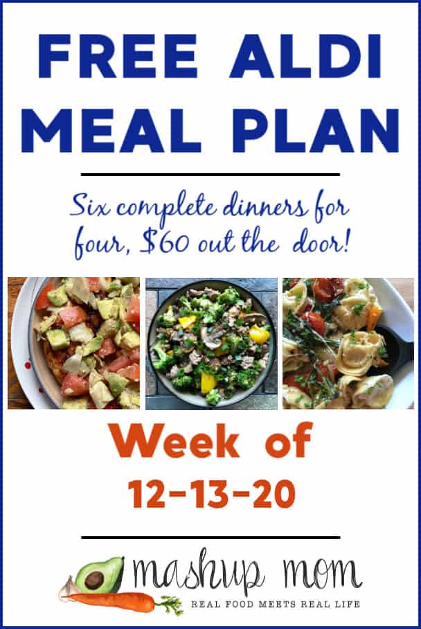 Free ALDI meal plan week of 12/13/20: Six complete dinners for four, $60 out the door!