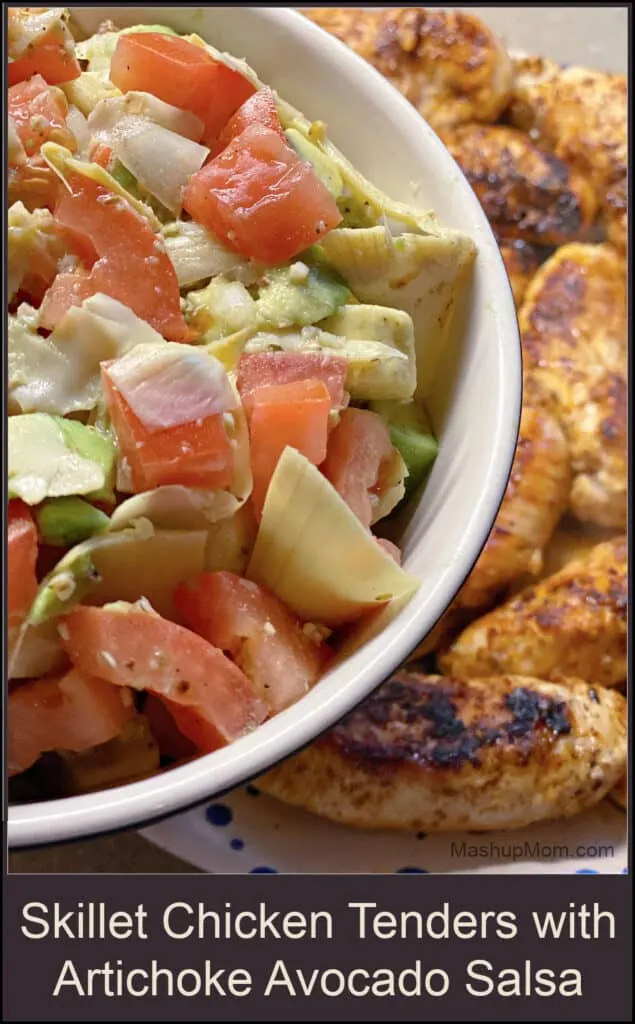 Skillet chicken tenders with artichoke avocado salsa: An easy 30 minute weeknight dinner.