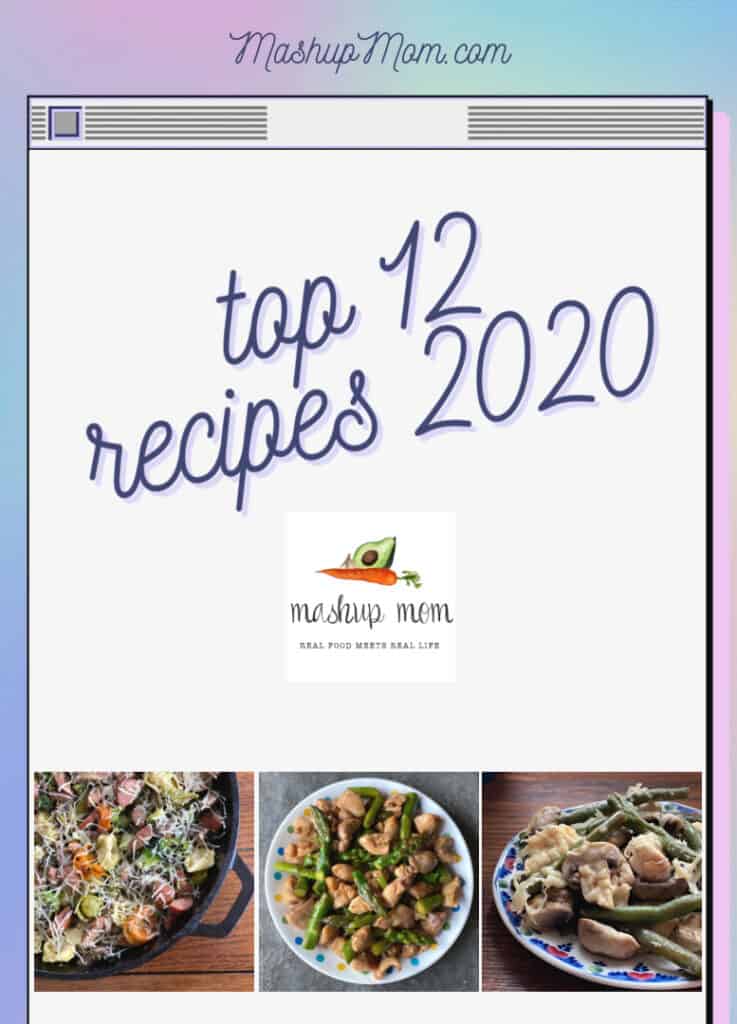 Top twelve Mashup Mom recipes 2020 -- from easy stir fry, to all-in-one-sheet pan dinner, to easy skillet pasta.
