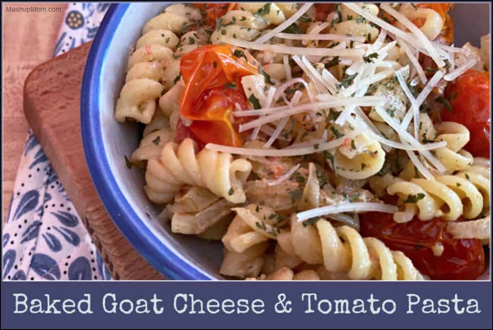 Baked Goat Cheese & Tomato Pasta