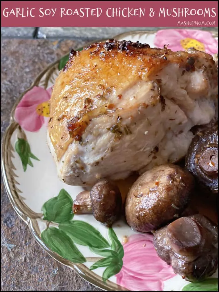 Garlic soy roasted chicken and mushrooms packs tons of flavor into seven simple ingredients
