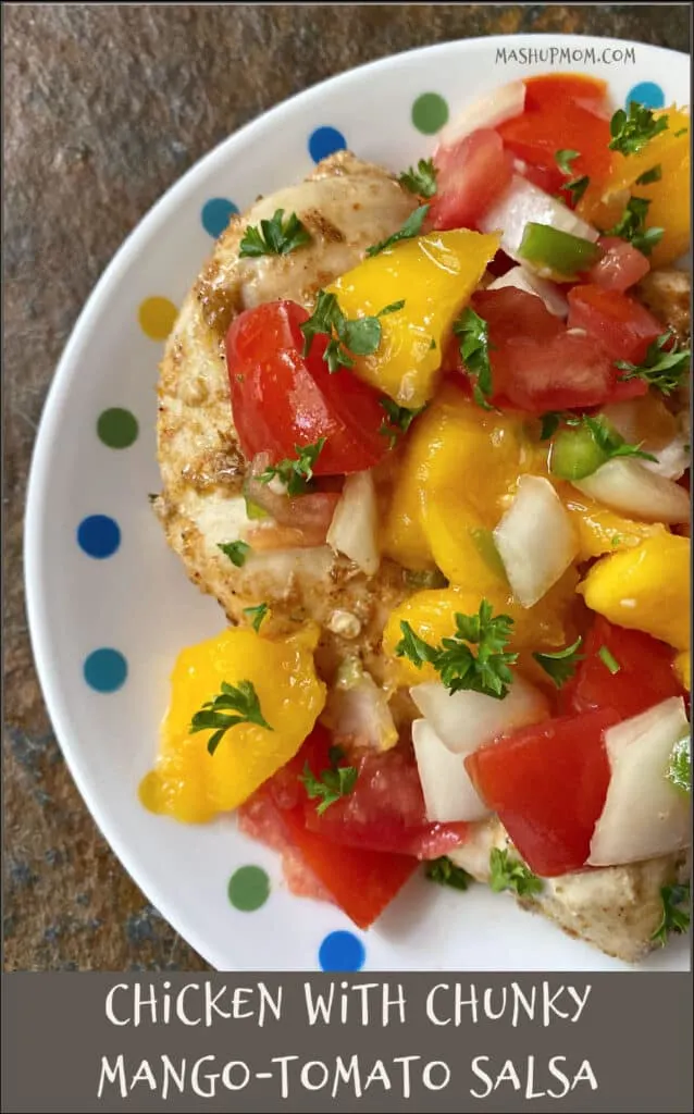 A little bit sweet, a little bit spicy, and a lot fresh & delicious: Chicken with Chunky Mango-Tomato Salsa is a great summer weeknight recipe!