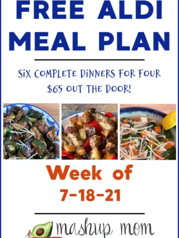 Free ALDI Meal Plan week of 7/18/21: Six complete dinners for four, $65 out the door!