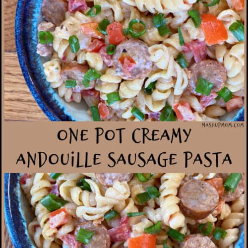 One Pot Creamy Andouille Sausage Pasta