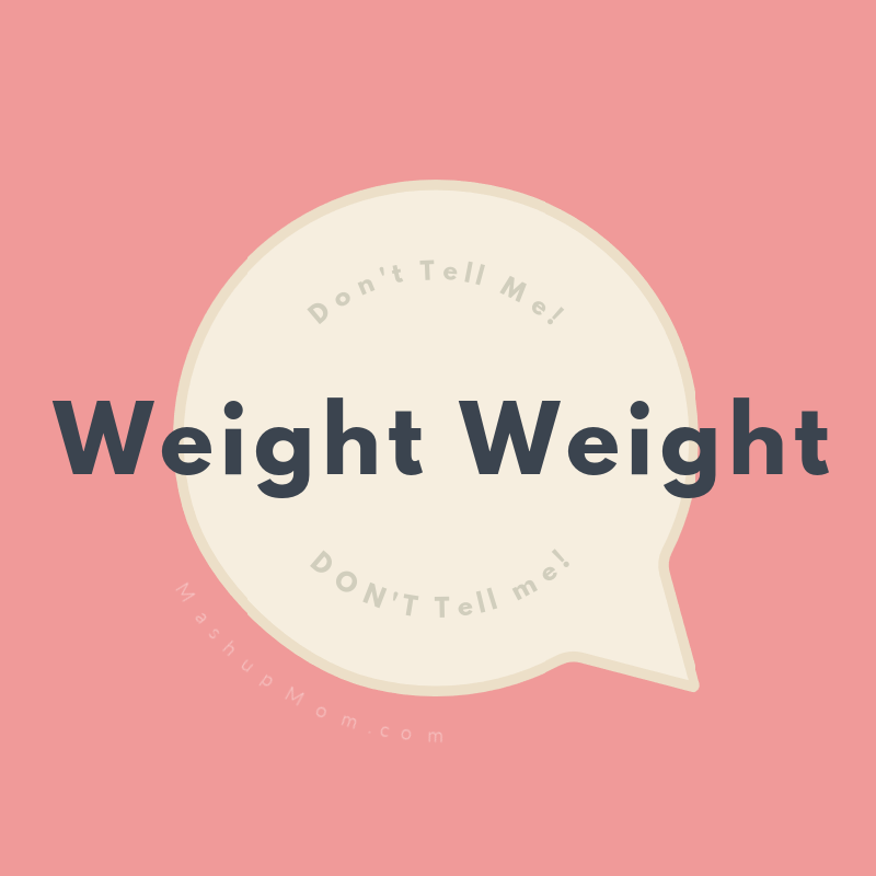weight weight don't tell me graphic