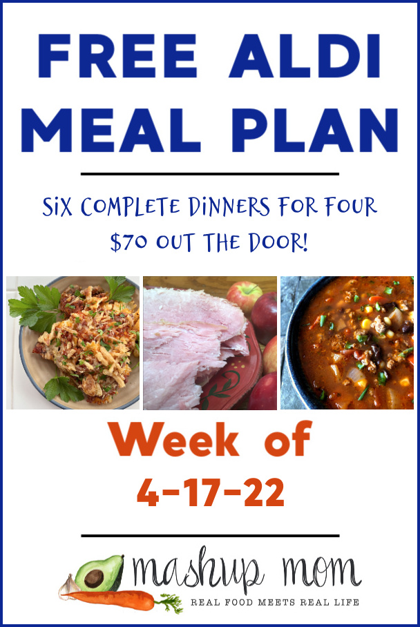 Free ALDI Meal Plan week of 4/17/22: Six complete dinners for four, $70 out the door!