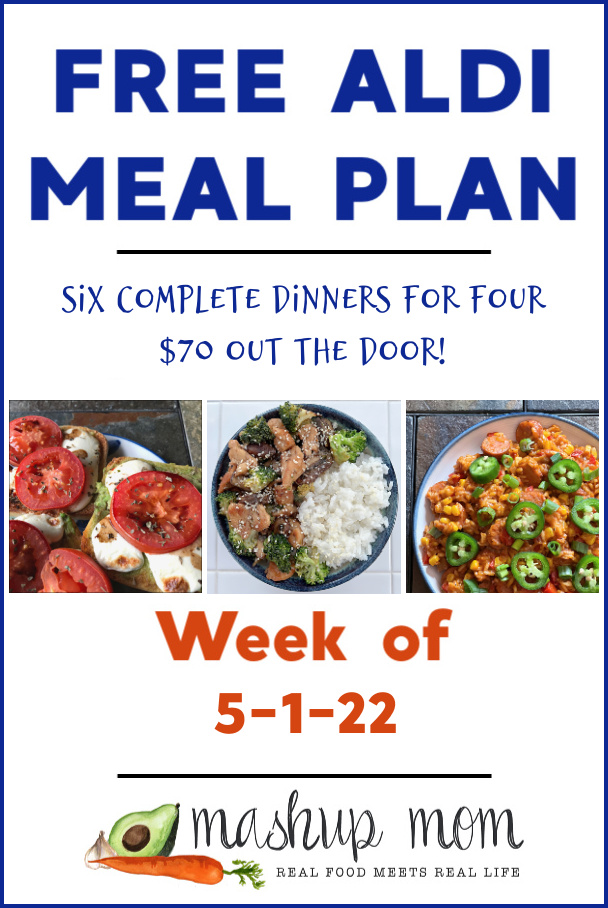Free ALDI Meal Plan week of 5/1/22: Six complete dinners for four, $70 out the door!