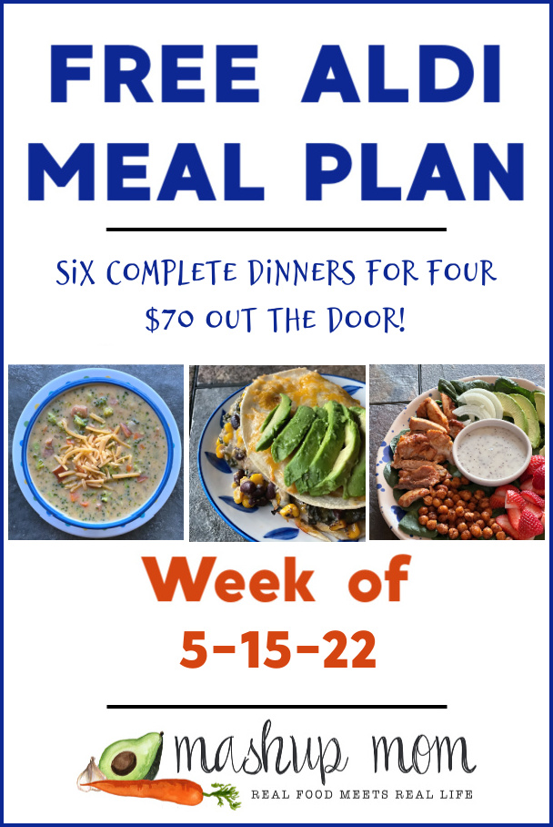 free ALDI meal plan week of 5/15/22: Six complete dinners for four, $70 out the door.