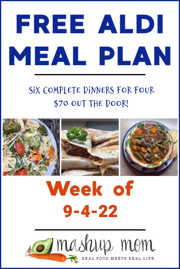 Free ALDI Meal Plan week of 9/4/22: Six complete dinners for four, $70 out the door!