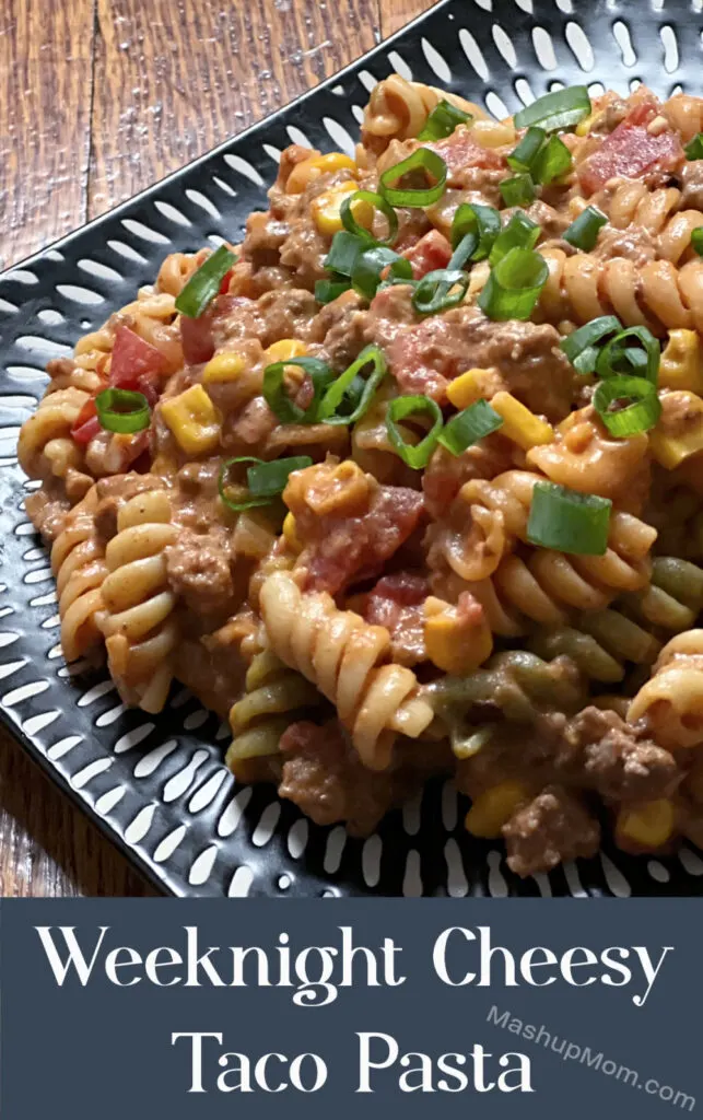 weeknight cheesy taco pasta, plated with title