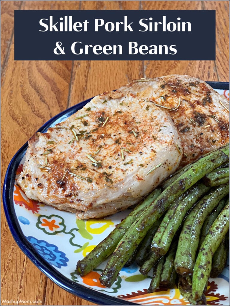 Skillet Pork Sirloin & Green Beans