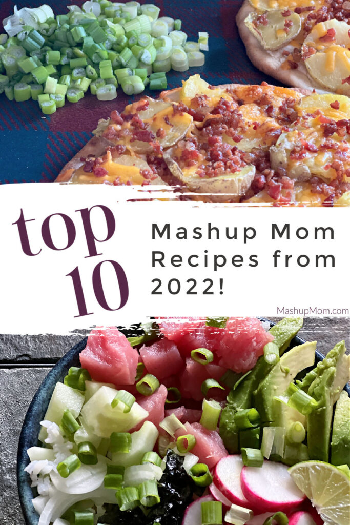 top ten mashup mom recipes from 2022 -- MashupMom.com