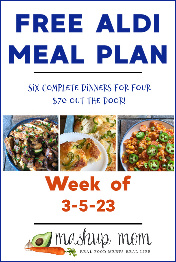 Free ALDI Meal Plan week of 3/5/23: Six complete dinners for four, $70 out the door!