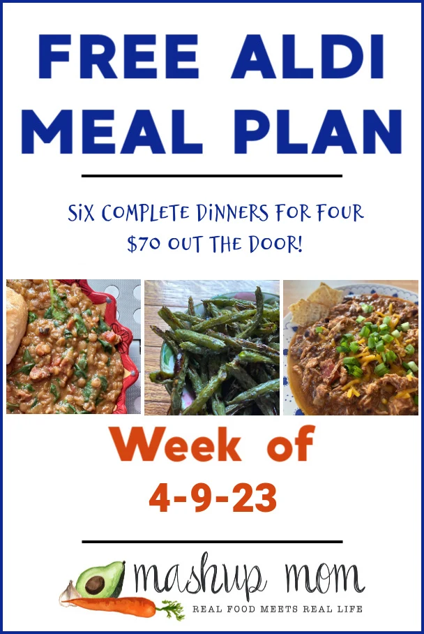 Free ALDI Meal Plan week of 4/9/23: Six complete dinners four four, $70 out the door!