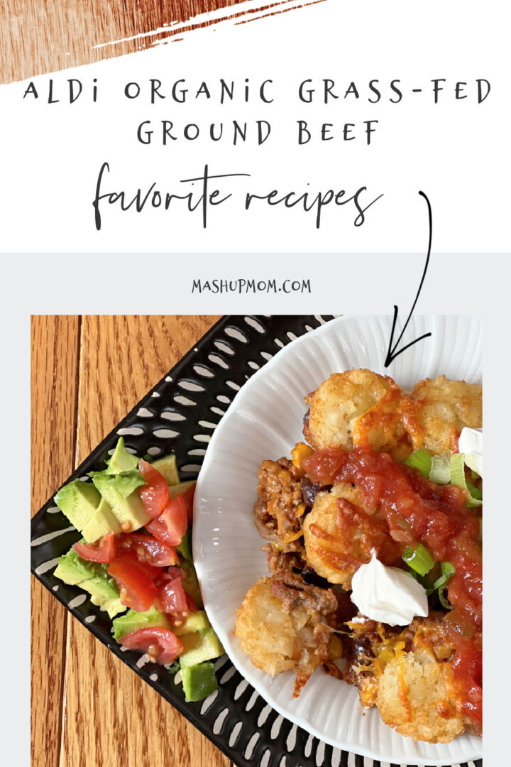 Five (more) favorite ALDI organic grassfed ground beef recipes