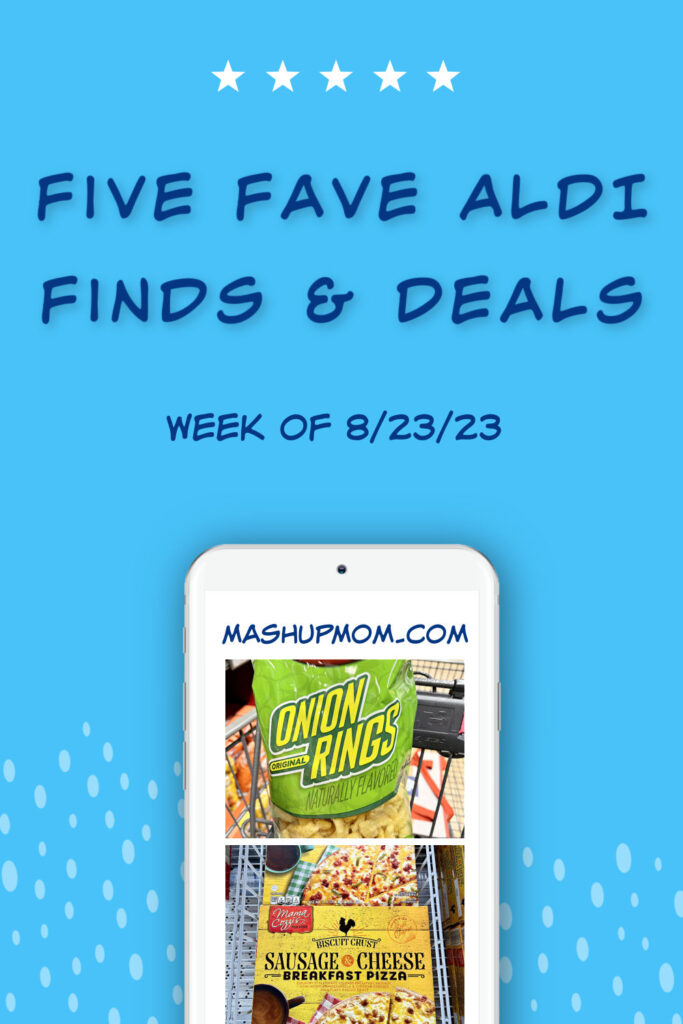 five fave aldi finds and deals week of 8/23/23