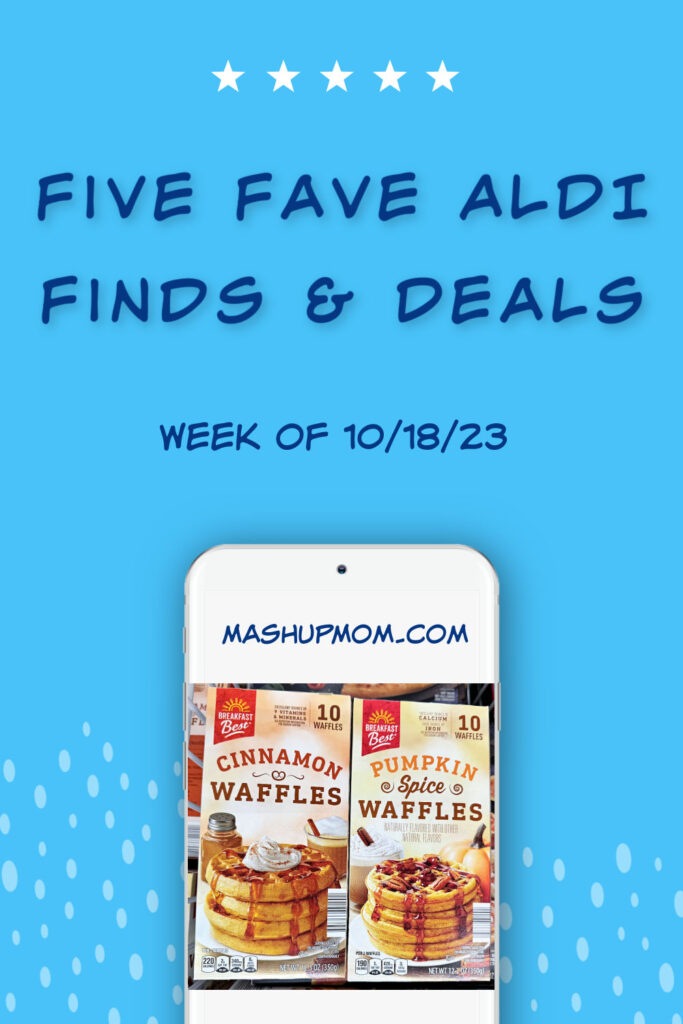 five fave aldi finds & deals week of 10/18/23