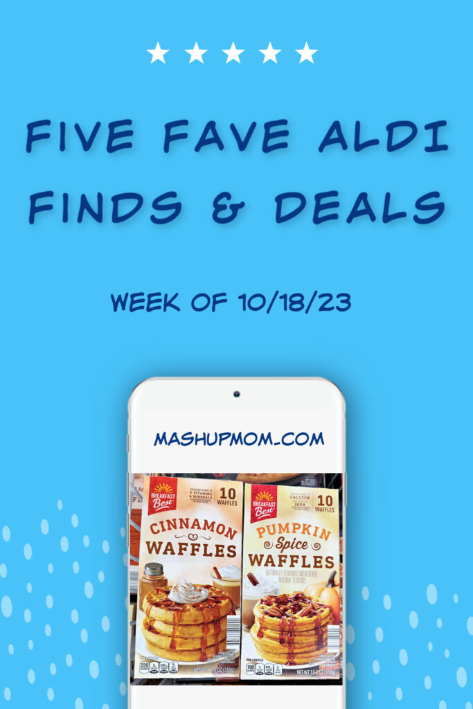 five fave aldi finds & deals week of 10/18/23